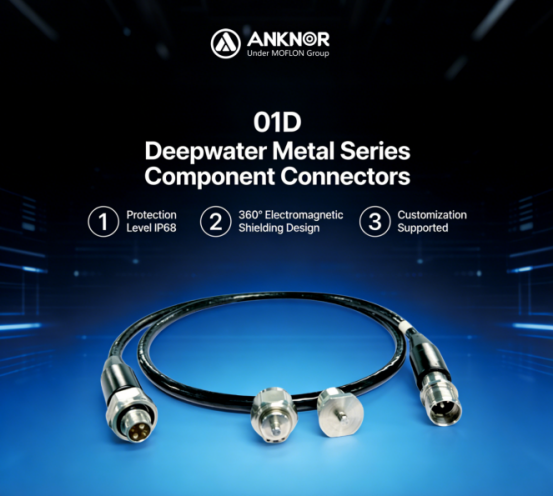ANKNOR Launches 01D Deep-Water Metal Series Connector Assembly