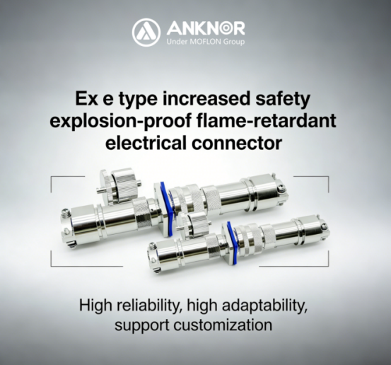 ANKNOR Launches New Ex e Increased Safety Flameproof Electrical Connector