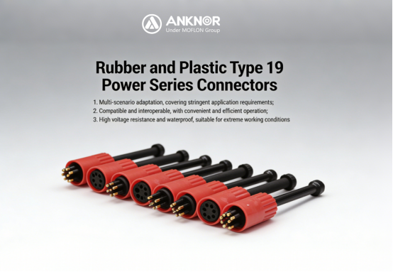 ANKNOR Rubber & Plastic Type 19 Power Series Connector Launches New Product